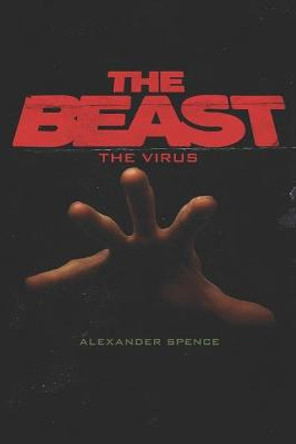 The Beast: The Virus Alexander Spence 9798681960669