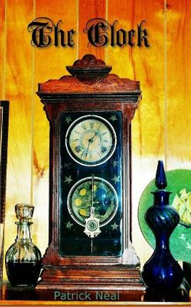 The Clock Patrick Neal 9798681420897