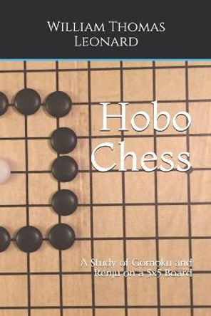 Hobo Chess: A Study of Gomoku and Renju on a 5x5 Board William Thomas Leonard 9798681084358