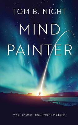 Mind Painter by Tom B Night