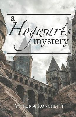 A Hogwarts Mystery by Vittoria Ronchetti