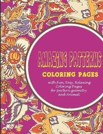 Amazing Patterns: : Coloring pages with Fun, Easy, Relaxing Coloring Pages for partern geometry and Animal Vicky Art 9798684341342