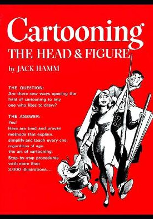 Cartooning the Head and Figure Jack Hamm 9798689411323