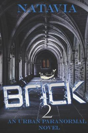Brick 2: An Urban Paranormal Novel Natavia 9798687522342