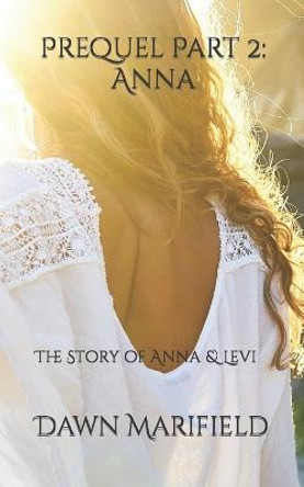 Prequel Part 2: Anna: The Story of Anna & Levi Melanie S Brown 9798692167699