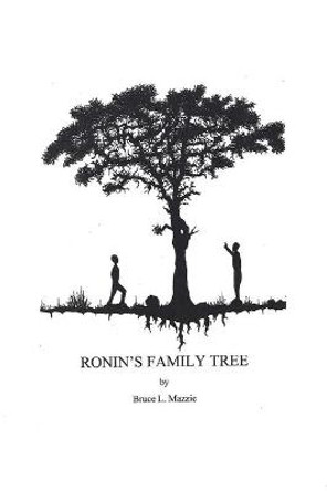 Ronin's Family Tree Bruce Mazzie 9798691605994