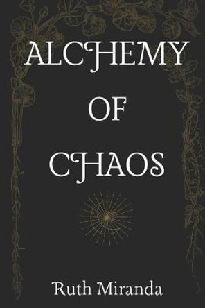 Alchemy of Chaos Ruth Miranda 9798692158741