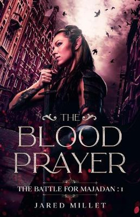 The Blood Prayer Jared Millet 9798701116687