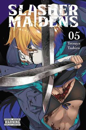 Slasher Maidens, Vol. 5 Tetsuya Tashiro 9781975347253