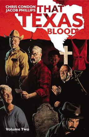 That Texas Blood, Volume 2 Chris Condon 9781534321694