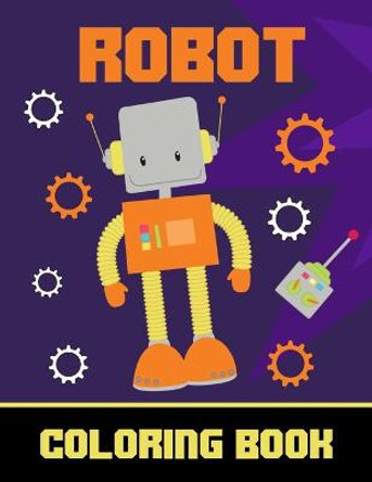 Robot Coloring Book: Simple colouring book for kids - Fun gift for everyone who likes to color or needs to relax! Lucyniusz Red 9798701302752
