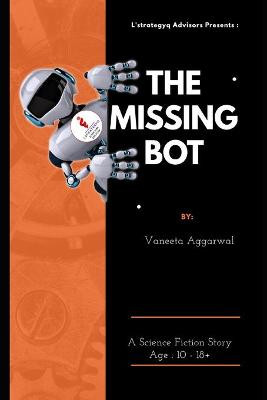 The Missing Bot by Vaneeta Aggarwal