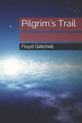 Pilgrim's Trail Floyd Getchell 9798710008751