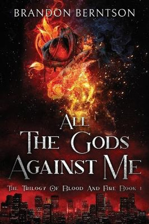 All the Gods Against Me by Brandon Berntson