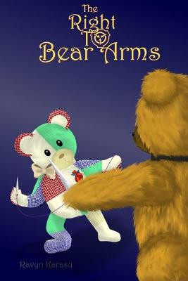 The Right to Bear Arms by Ravyn Karasu