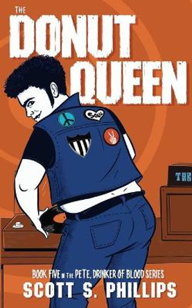 The Donut Queen by Scott S Phillips
