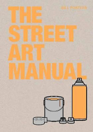 The Street Art Manual Barney Francis 9781786275233
