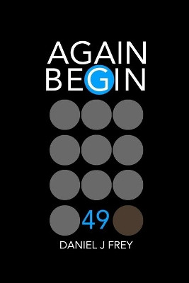 Again Begin 49 by Matthew Daniel Frey