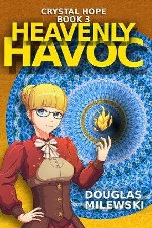 Heavenly Havoc by Douglas Milewski