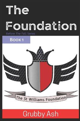 The Foundation: Book 1 Grubby Ash 9798751388270