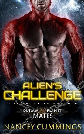 Alien's Challenge: A Sci-Fi Alien Romance Nancey Cummings 9798752642371