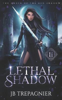 Lethal Shadow by Jb Trepagnier