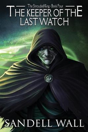 The Keeper of the Last Watch Sandell Wall 9798754264687