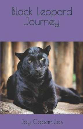 Black Leopard Journey Jay F Cabanillas 9798755775489