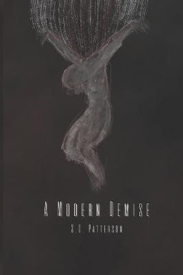 A Modern Demise by S C Patterson