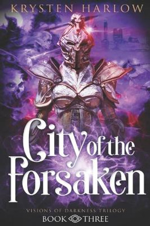 City of the Forsaken by Krysten Harlow City of the Forsaken by Krysten Harlow