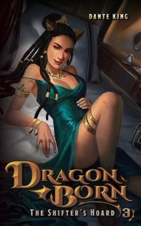 Dragon Born 3: The Shifter's Hoard Dante King 9798804498116