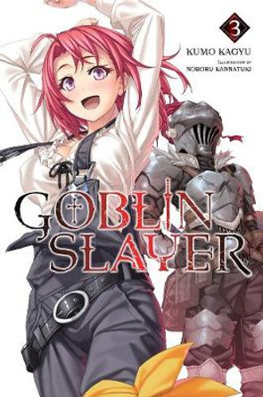 Goblin Slayer, Vol. 3 (light novel) Kumo Kagyu 9780316553230