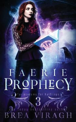 Faerie Prophecy by Brea Viragh