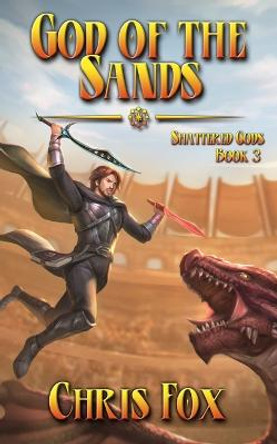 God of the Sands: An Epic Fantasy Progression Saga Chris Fox 9798815777323