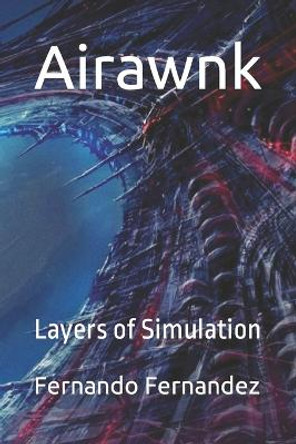Airawnk: Layers of Simulation Fernando Fernandez 9798840835029
