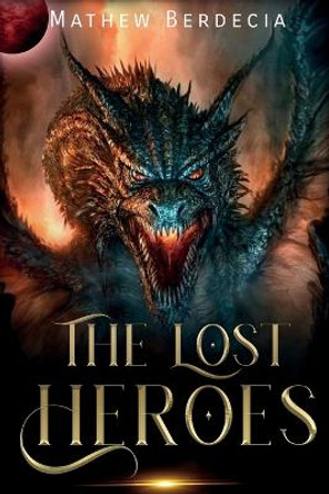 The Lost Heroes Mathew Berdecia 9798846573314