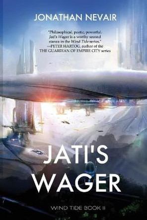 Jati's Wager (Wind Tide Book 2) Jonathan Nevair 9798985855531