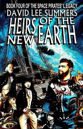 Heirs of the New Earth David Lee Summers 9798985112016