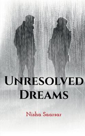 Unresolved Dreams Nisha Saarsar 9798887836706