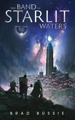 The Band of Starlit Waters by Brad Bussie