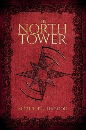 The North Tower Michelle N Hagood 9798985479812