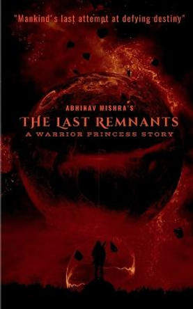 The Last Remnants Abhinav Mishra 9798886298277