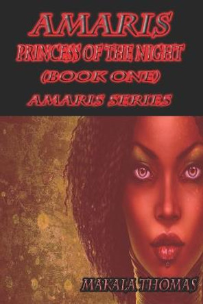 Amaris: Princess of the Night Makala Thomas 9798886804942