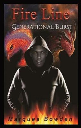 Fire Line: Generational Burst Marques Bowden 9798985875409