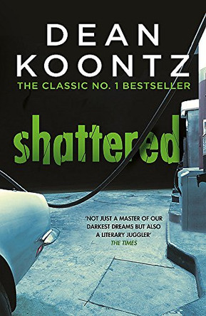 Shattered Dean Koontz 9781472248169