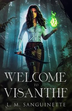 Welcome to Visanthe by L M Sanguinette