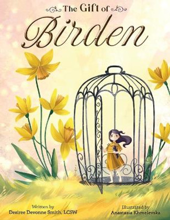 The Gift of Birden Desiree Devonne Smith 9798986199115
