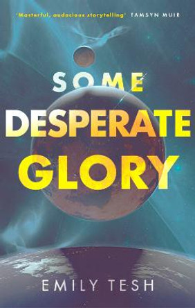 Some Desperate Glory: The Sunday Times bestseller Emily Tesh 9780356521831
