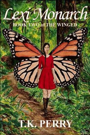 Lexi Monarch: Book Two of The Winged T K Perry 9780998633565