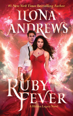 Ruby Fever: A Hidden Legacy Novel: A Fantasy Romance Novel Ilona Andrews 9780062878397